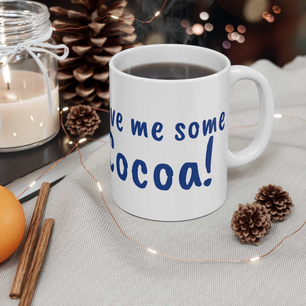 Love Me  Some Cocoa - 11oz White Mug