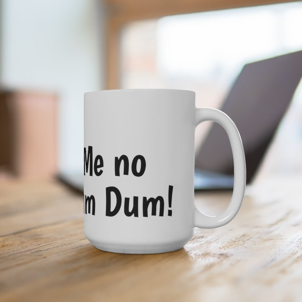 DumDum - Ceramic Mug 15oz